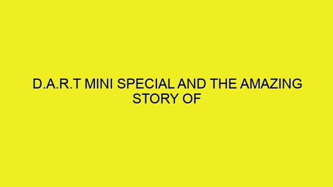 D.A.R.T MINI SPECIAL AND THE AMAZING STORY OF DESMOND 'DIZZY' ADDICOTT