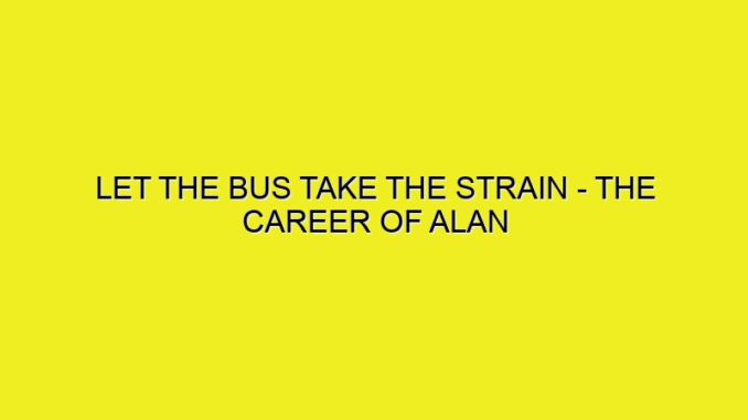 LET THE BUS TAKE THE STRAIN - THE CAREER OF ALAN PONSFORD THE DESIGNER OF THE AVA K1